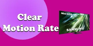 Какво е Clear Motion Rate в телевизорите Samsung